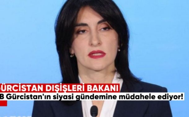 Gürcistan Dışişleri Bakanı Boçorişvili: “Avrupa Parlamentosu’nun Kararları Ulusal Çıkarlarımıza Zarar Veriyor”